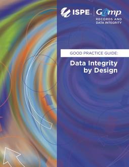 GAMP Good Practice Guide: Data Integrity by Design